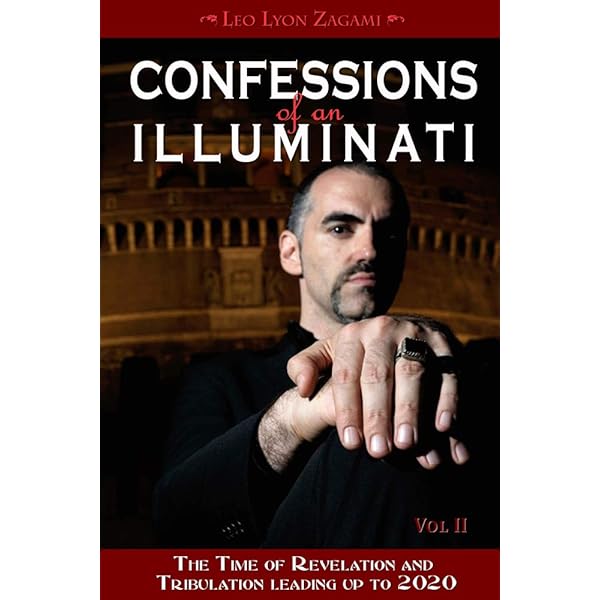 Confessions of an Illuminati, Volume I: The Whole Truth About the